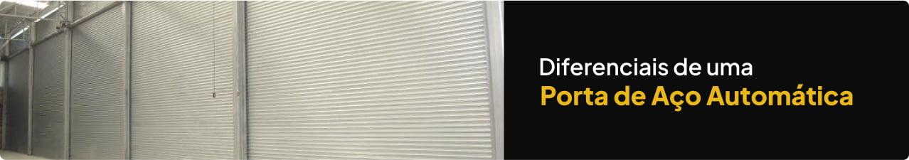 Diferenciais de uma Porta de Aço Automática